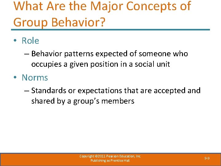 What Are the Major Concepts of Group Behavior? • Role – Behavior patterns expected