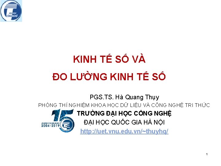 KINH TẾ SỐ VÀ ĐO LƯỜNG KINH TẾ SỐ PGS. TS. Hà Quang Thụy