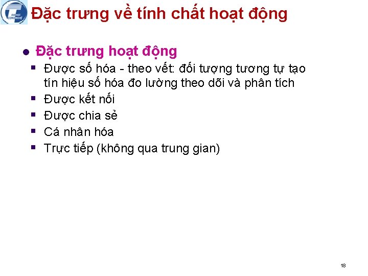 Đặc trưng về tính chất hoạt động l Đặc trưng hoạt động § Được