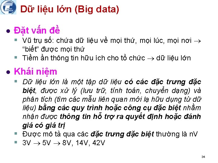 Dữ liệu lớn (Big data) l Đặt vấn đề § Vũ trụ số: chứa