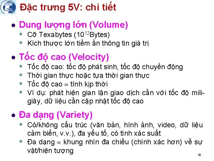 Đặc trưng 5 V: chi tiết l Dung lượng lớn (Volume) § Cỡ Texabytes