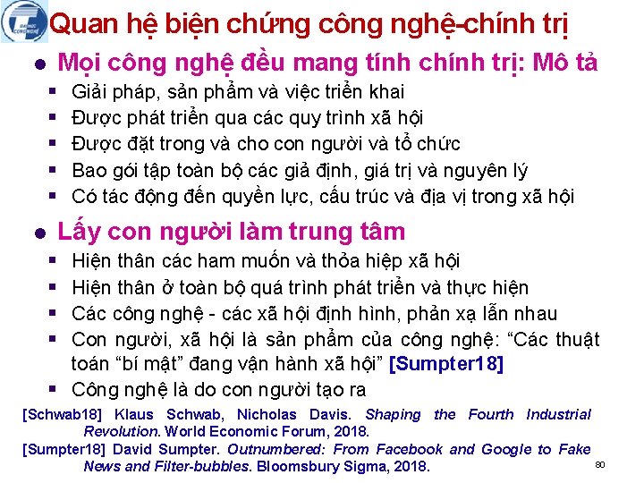 Quan hệ biện chứng công nghệ-chính trị l Mọi công nghệ đều mang tính