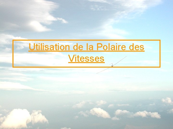 Utilisation de la Polaire des Vitesses 