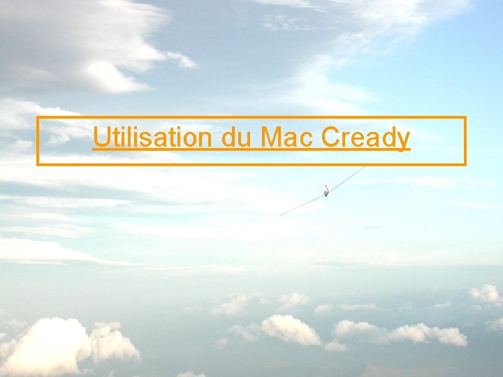 Utilisation du Mac Cready 
