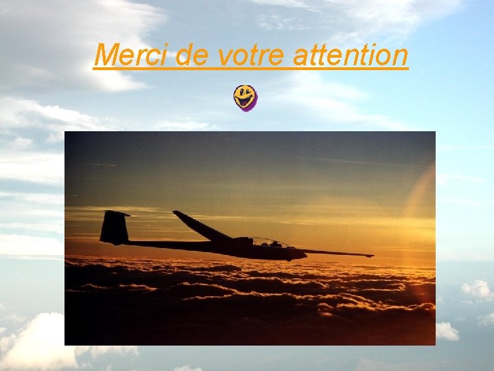Merci de votre attention 