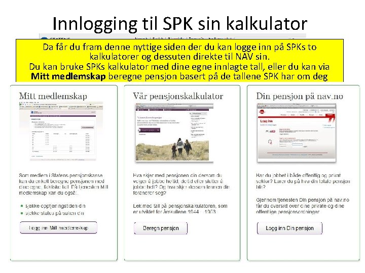 Innlogging til SPK sin kalkulator Da får du fram denne nyttige siden der du