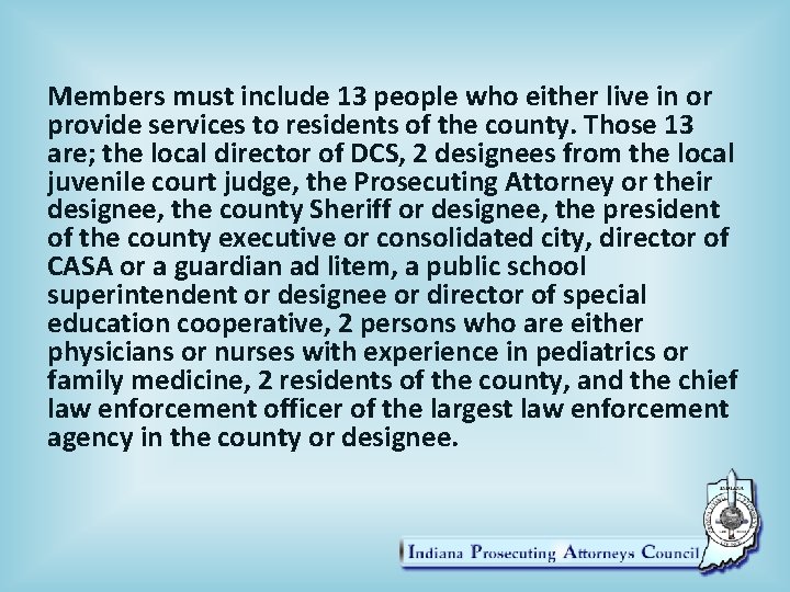 Members must include 13 people who either live in or provide services to residents