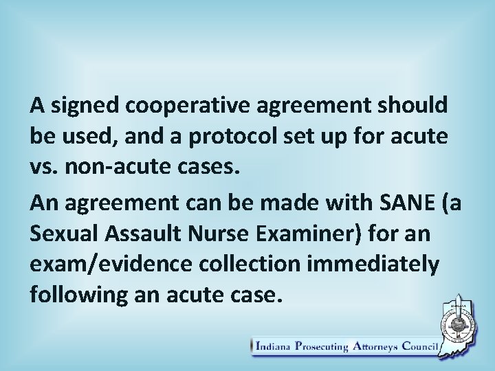 A signed cooperative agreement should be used, and a protocol set up for acute