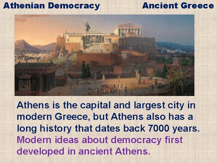 Athenian Democracy Ancient Greece Athens is the capital and largest city in modern Greece,