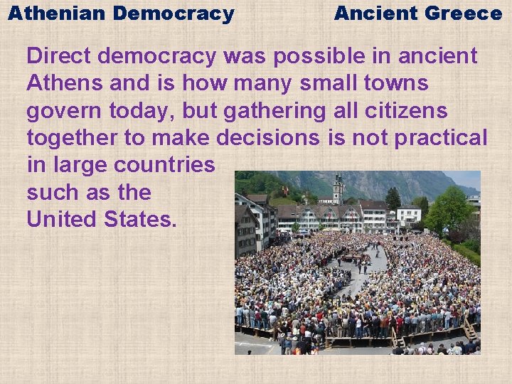 Athenian Democracy Ancient Greece Direct democracy was possible in ancient Athens and is how