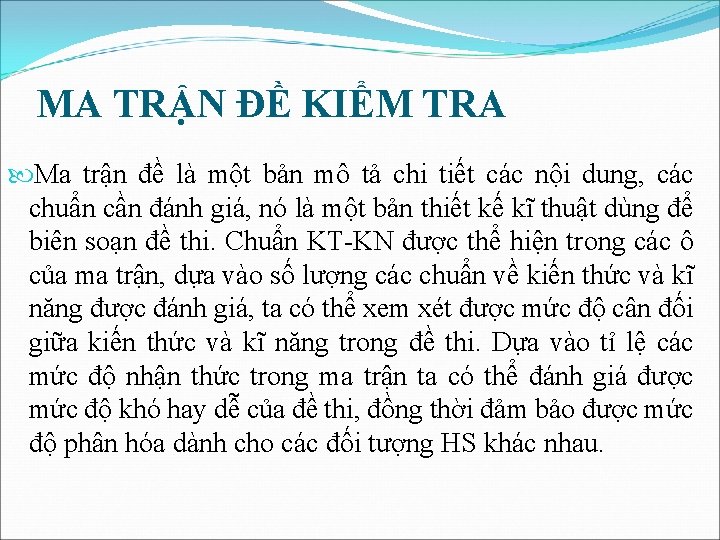 MA TRẬN ĐỀ KIỂM TRA Ma trận đề là một bản mô tả chi MA TRẬN ĐỀ KIỂM TRA Ma trận đề là một bản mô tả chi