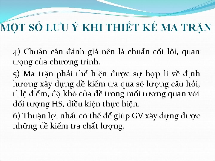 MỘT SỐ LƯU Ý KHI THIẾT KẾ MA TRẬN 4) Chuẩn cần đánh giá MỘT SỐ LƯU Ý KHI THIẾT KẾ MA TRẬN 4) Chuẩn cần đánh giá