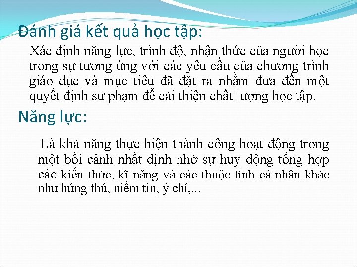 Đánh giá kết quả học tập: Xác định năng lực, trình độ, nhận thức Đánh giá kết quả học tập: Xác định năng lực, trình độ, nhận thức