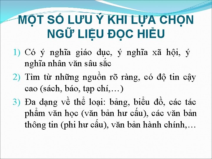 MỘT SỐ LƯU Ý KHI LỰA CHỌN NGỮ LIỆU ĐỌC HIỂU 1) Có ý MỘT SỐ LƯU Ý KHI LỰA CHỌN NGỮ LIỆU ĐỌC HIỂU 1) Có ý