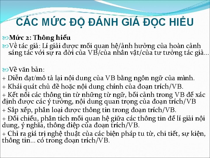 CÁC MỨC ĐỘ ĐÁNH GIÁ ĐỌC HIỂU Mức 2: Thông hiểu Về tác giả: CÁC MỨC ĐỘ ĐÁNH GIÁ ĐỌC HIỂU Mức 2: Thông hiểu Về tác giả: