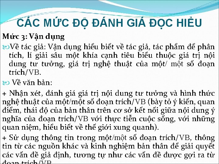 CÁC MỨC ĐỘ ĐÁNH GIÁ ĐỌC HIỂU Mức 3: Vận dụng Về tác giả: CÁC MỨC ĐỘ ĐÁNH GIÁ ĐỌC HIỂU Mức 3: Vận dụng Về tác giả: