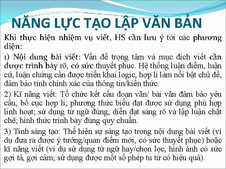 NĂNG LỰC TẠO LẬP VĂN BẢN Khi thực hiện nhiệm vụ viết, HS cần NĂNG LỰC TẠO LẬP VĂN BẢN Khi thực hiện nhiệm vụ viết, HS cần