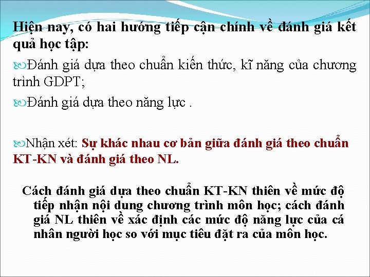 Hiện nay, có hai hướng tiếp cận chính về đánh giá kết quả học Hiện nay, có hai hướng tiếp cận chính về đánh giá kết quả học
