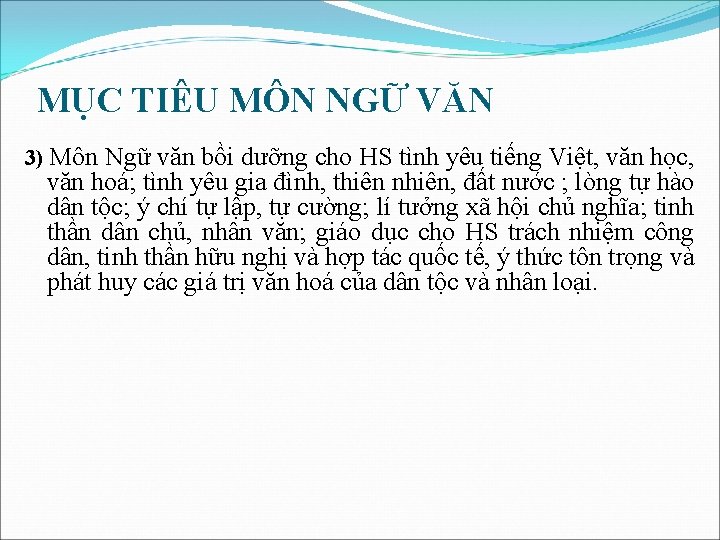 MỤC TIÊU MÔN NGỮ VĂN 3) Môn Ngữ văn bồi dưỡng cho HS tình MỤC TIÊU MÔN NGỮ VĂN 3) Môn Ngữ văn bồi dưỡng cho HS tình