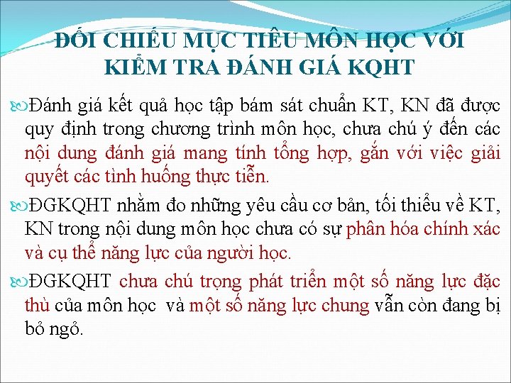 ĐỐI CHIẾU MỤC TIÊU MÔN HỌC VỚI KIỂM TRA ĐÁNH GIÁ KQHT Đánh giá ĐỐI CHIẾU MỤC TIÊU MÔN HỌC VỚI KIỂM TRA ĐÁNH GIÁ KQHT Đánh giá