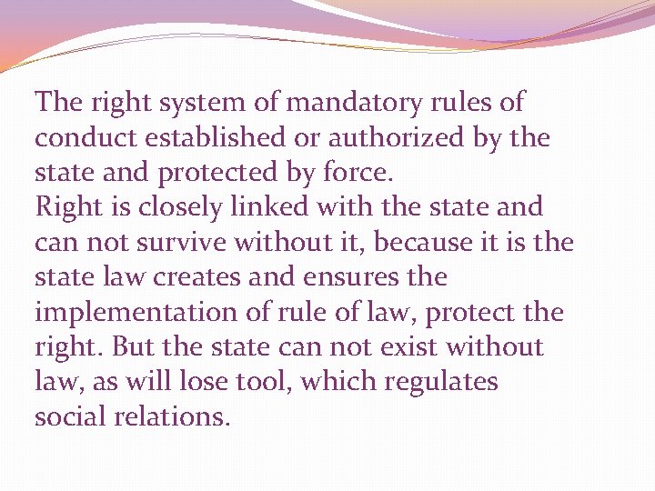 The right system of mandatory rules of conduct established or authorized by the state