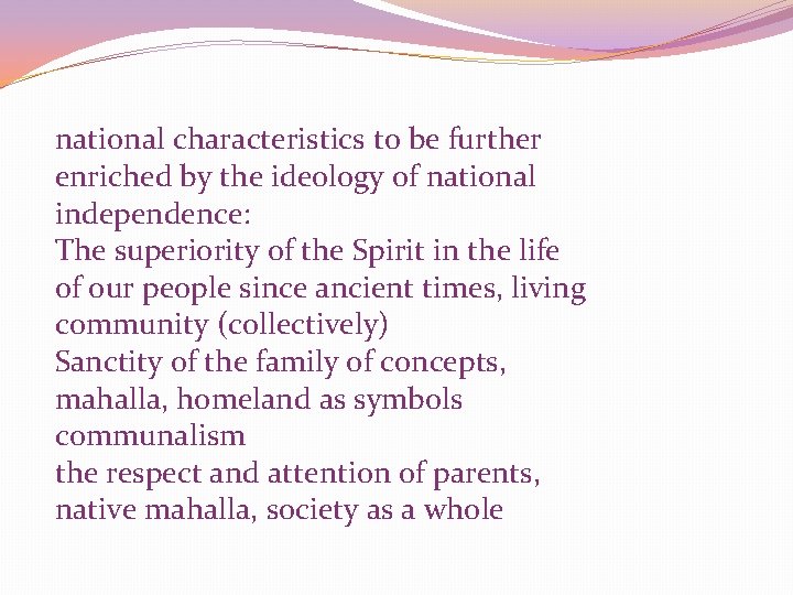 national characteristics to be further enriched by the ideology of national independence: The superiority