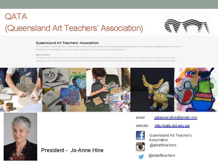QATA (Queensland Art Teachers’ Association) email qataexecutive@gmail. com website http: //qata. qld. edu. au/