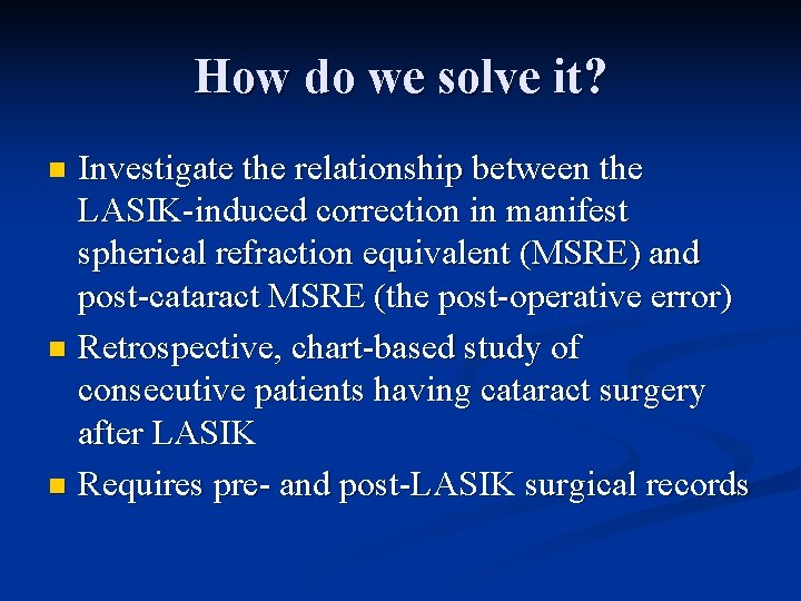 How do we solve it? Investigate the relationship between the LASIK-induced correction in manifest