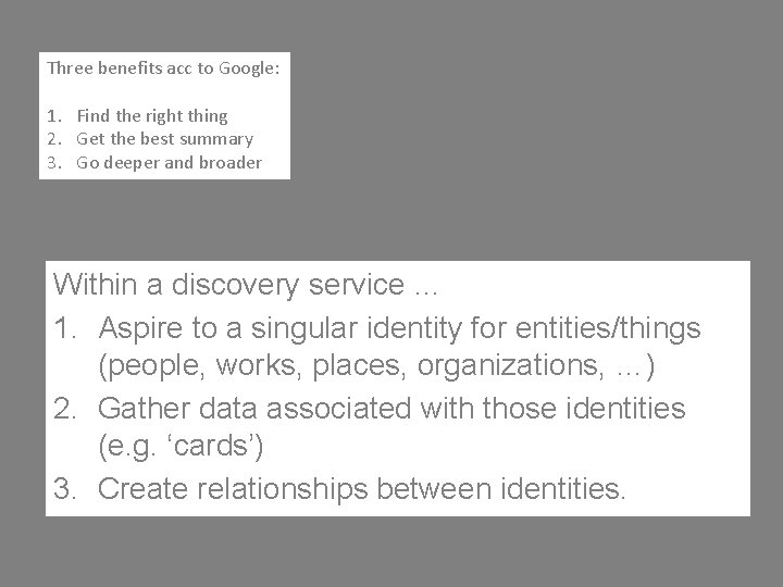 Three benefits acc to Google: 1. Find the right thing 2. Get the best