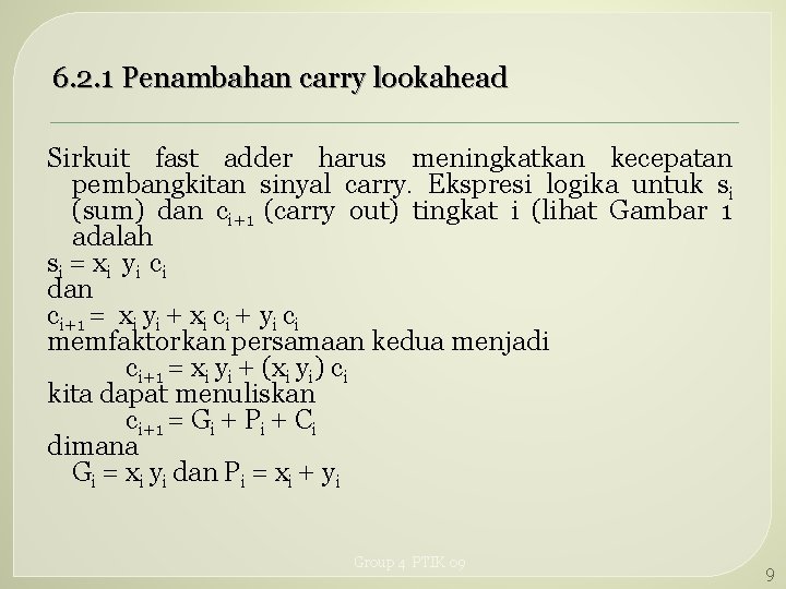 6. 2. 1 Penambahan carry lookahead Sirkuit fast adder harus meningkatkan kecepatan pembangkitan sinyal