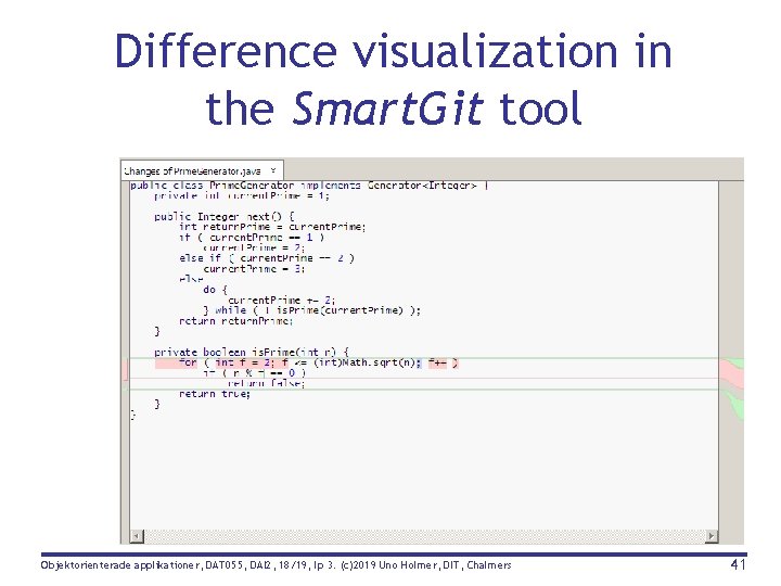 Difference visualization in the Smart. Git tool Objektorienterade applikationer, DAT 055, DAI 2, 18/19,