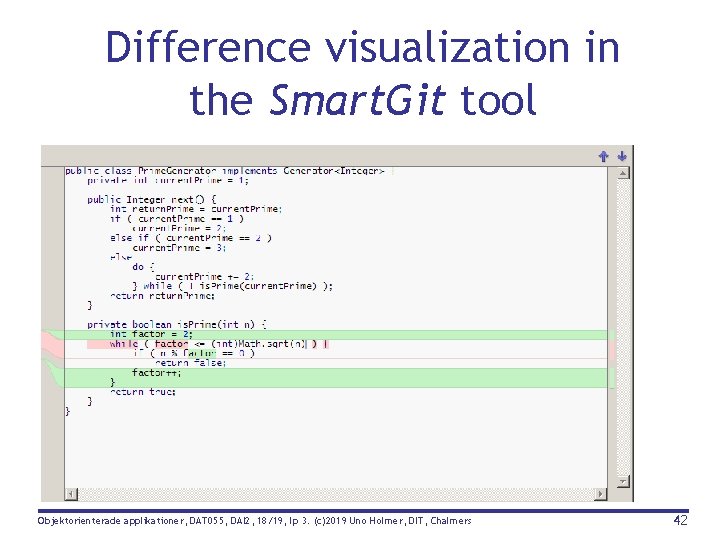 Difference visualization in the Smart. Git tool Objektorienterade applikationer, DAT 055, DAI 2, 18/19,