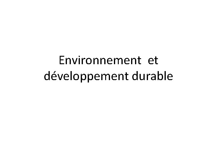 Environnement et développement durable 