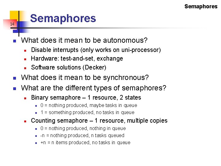 Semaphores 14 n What does it mean to be autonomous? n n n Disable Semaphores 14 n What does it mean to be autonomous? n n n Disable