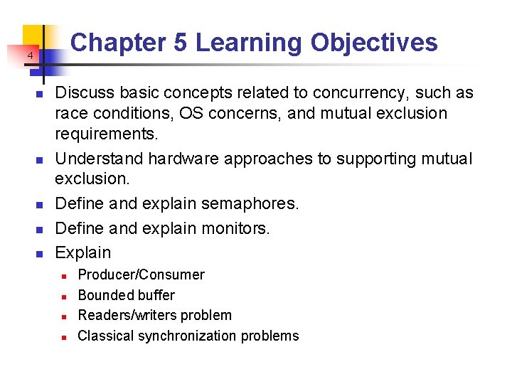 Chapter 5 Learning Objectives 4 n n n Discuss basic concepts related to concurrency, Chapter 5 Learning Objectives 4 n n n Discuss basic concepts related to concurrency,