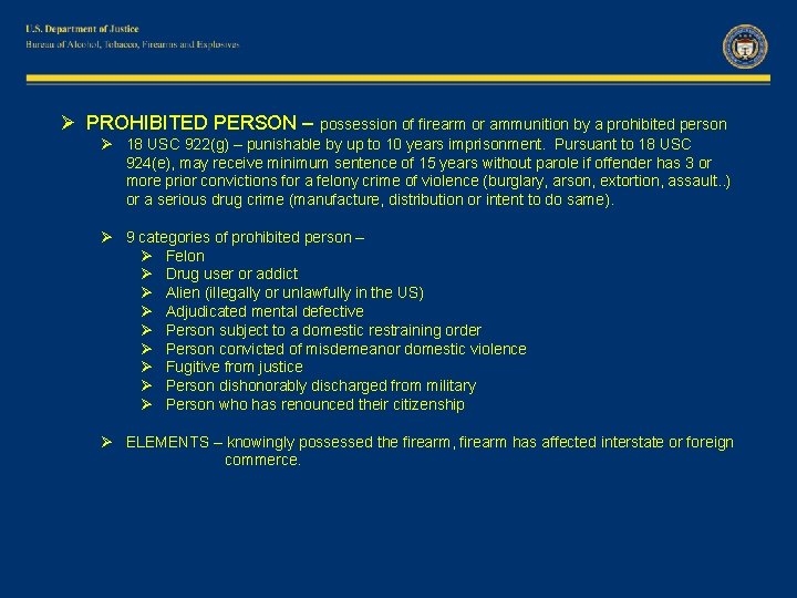 Ø PROHIBITED PERSON – possession of firearm or ammunition by a prohibited person Ø