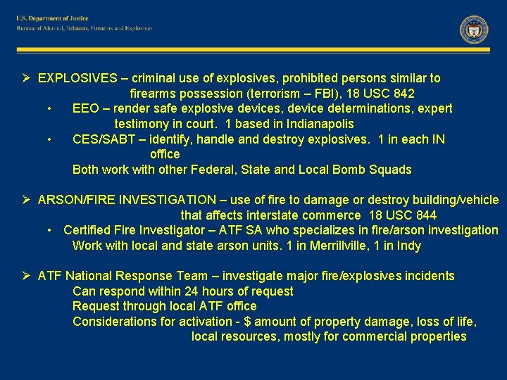 Ø EXPLOSIVES – criminal use of explosives, prohibited persons similar to firearms possession (terrorism