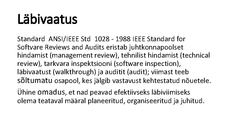 Läbivaatus Standard ANSI/IEEE Std 1028 - 1988 IEEE Standard for Softvare Reviews and Audits