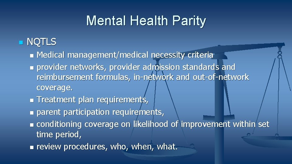 Mental Health Parity NQTLS Medical management/medical necessity criteria provider networks, provider admission standards and