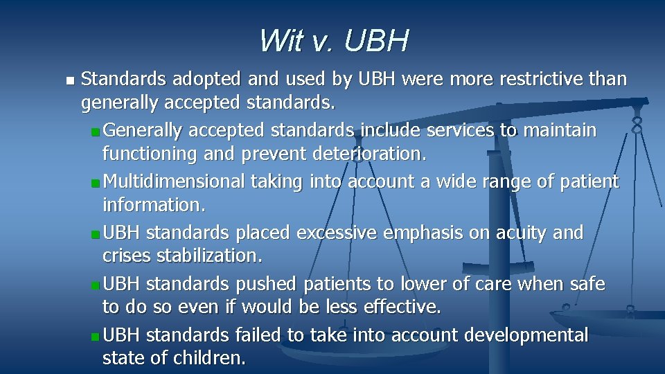 Wit v. UBH Standards adopted and used by UBH were more restrictive than generally