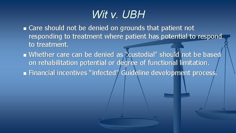 Wit v. UBH Care should not be denied on grounds that patient not responding