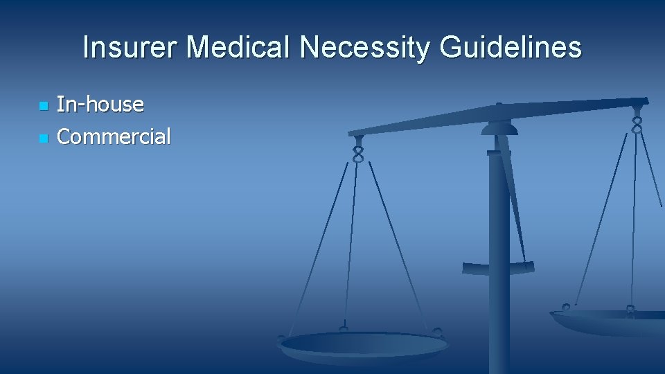 Insurer Medical Necessity Guidelines In-house Commercial 