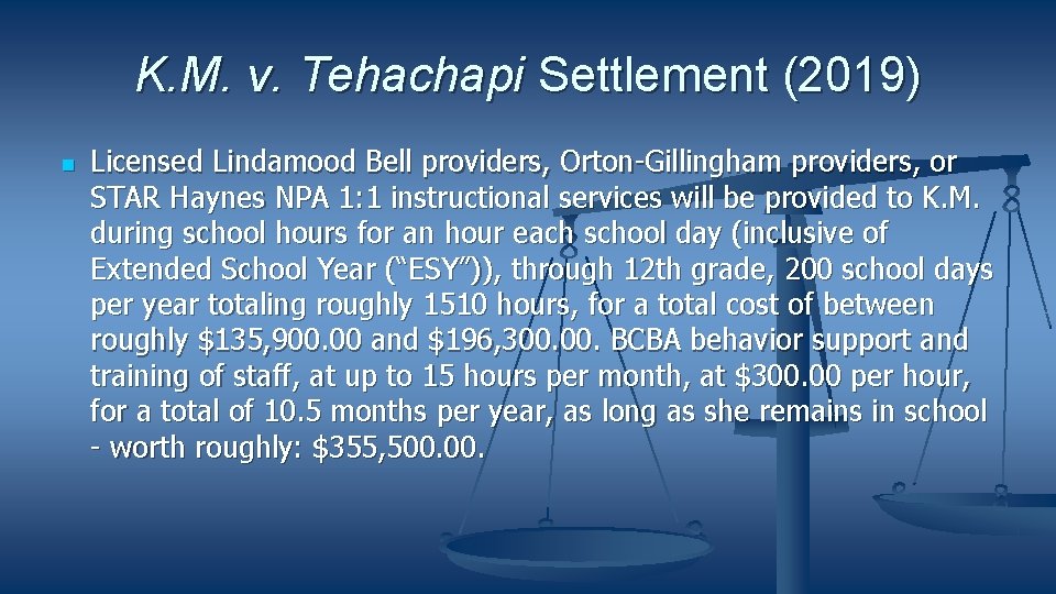 K. M. v. Tehachapi Settlement (2019) Licensed Lindamood Bell providers, Orton-Gillingham providers, or STAR