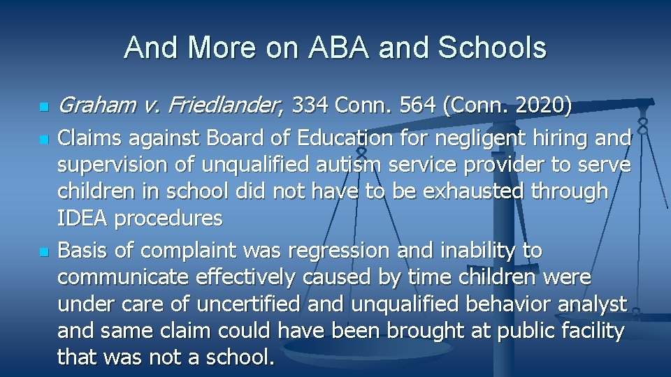 And More on ABA and Schools Graham v. Friedlander, 334 Conn. 564 (Conn. 2020)