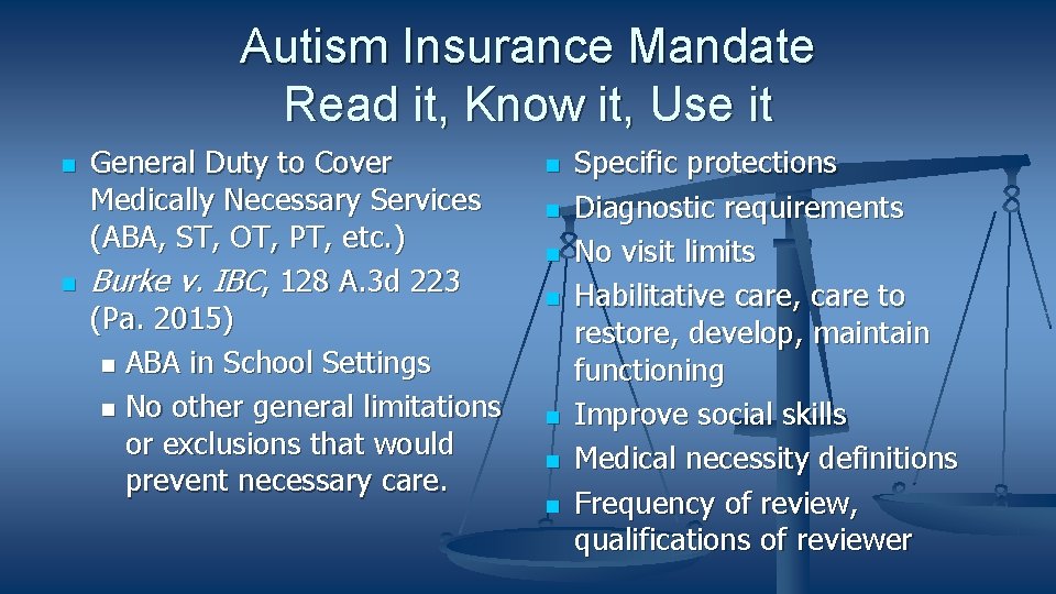 Autism Insurance Mandate Read it, Know it, Use it General Duty to Cover Medically