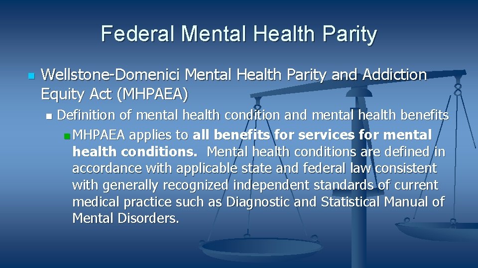 Federal Mental Health Parity Wellstone-Domenici Mental Health Parity and Addiction Equity Act (MHPAEA) Definition