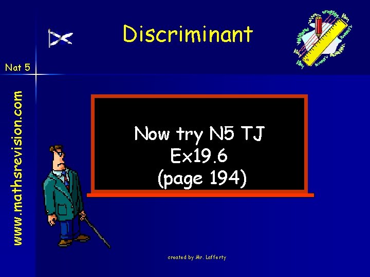 Discriminant www. mathsrevision. com Nat 5 Now try N 5 TJ Ex 19. 6 Discriminant www. mathsrevision. com Nat 5 Now try N 5 TJ Ex 19. 6