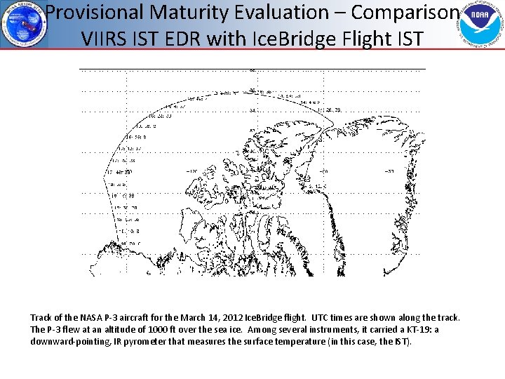 Provisional Maturity Evaluation – Comparison VIIRS IST EDR with Ice. Bridge Flight IST Track