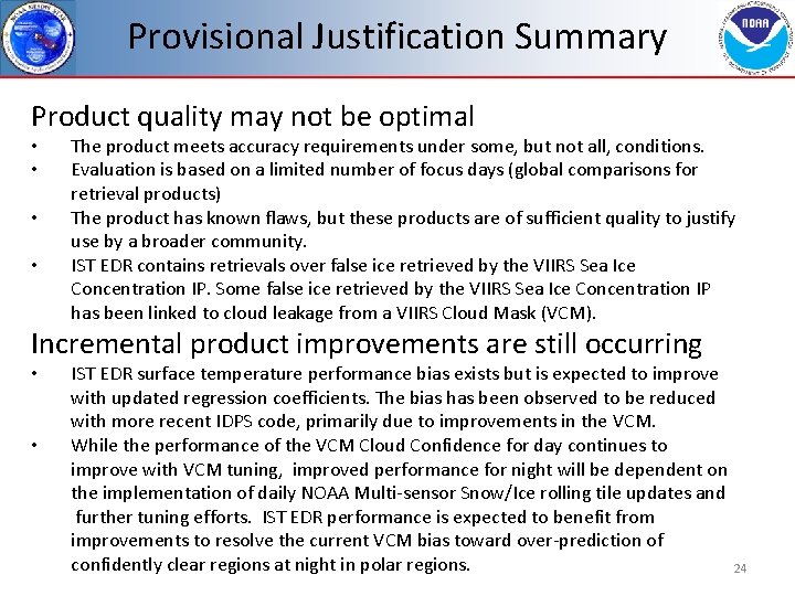 Provisional Justification Summary Product quality may not be optimal • • The product meets
