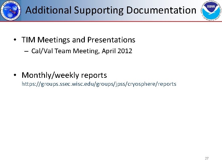 Additional Supporting Documentation • TIM Meetings and Presentations – Cal/Val Team Meeting, April 2012